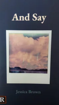 And Say. By Jessica Brown. Revival Press, 2019