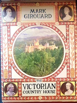The Victorian Country House by Mark Girourard. 1st Edition Yale University Press, HardBack, DustJacket, 1979.