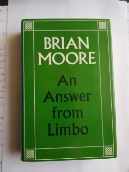 An Answer From Limbo, by Brian Moore. 1st Edition, Hardback & DustJacket, Andre Deutsch, 1963.