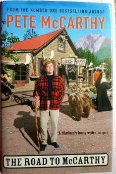 The Road To McCarthy,. by Pete McCarthy 1st Edition, HardBack+Dustjacket, Hodder & Stoughton, 2001.