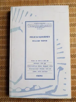 Felicia's Journey by William Trevor [Uncorrected Proof] Viking, 1994.